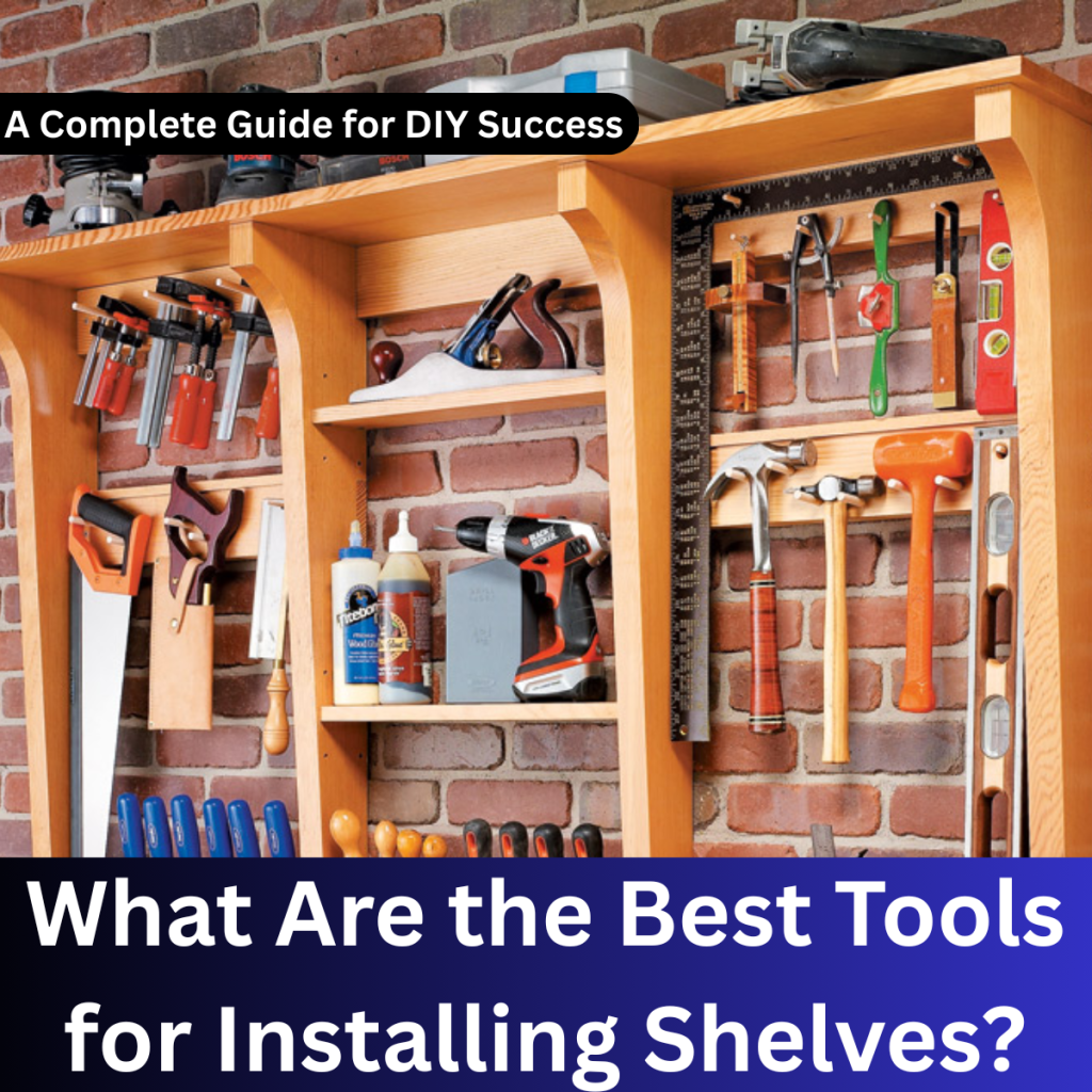 Tools for Installing Shelves