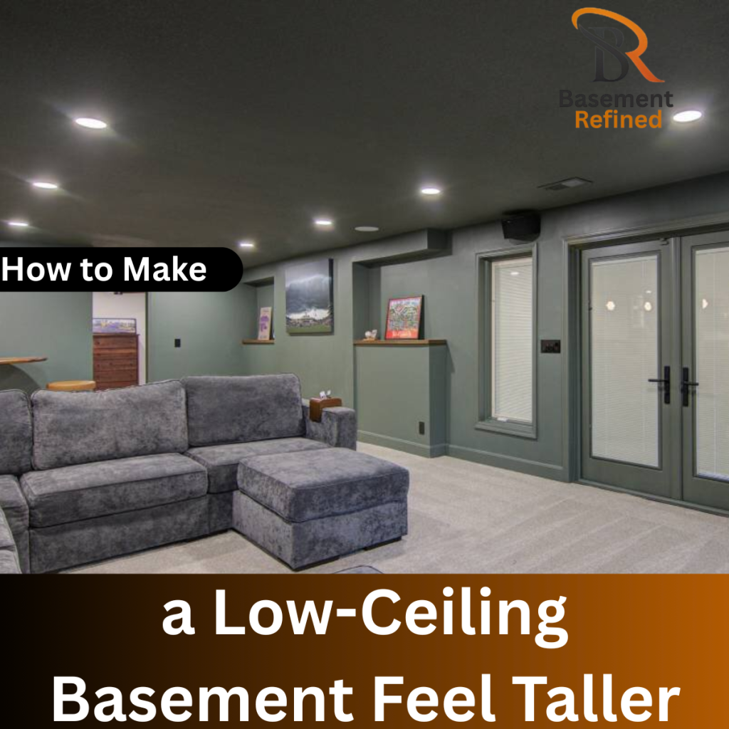 Low-Ceiling Basement Feel Taller