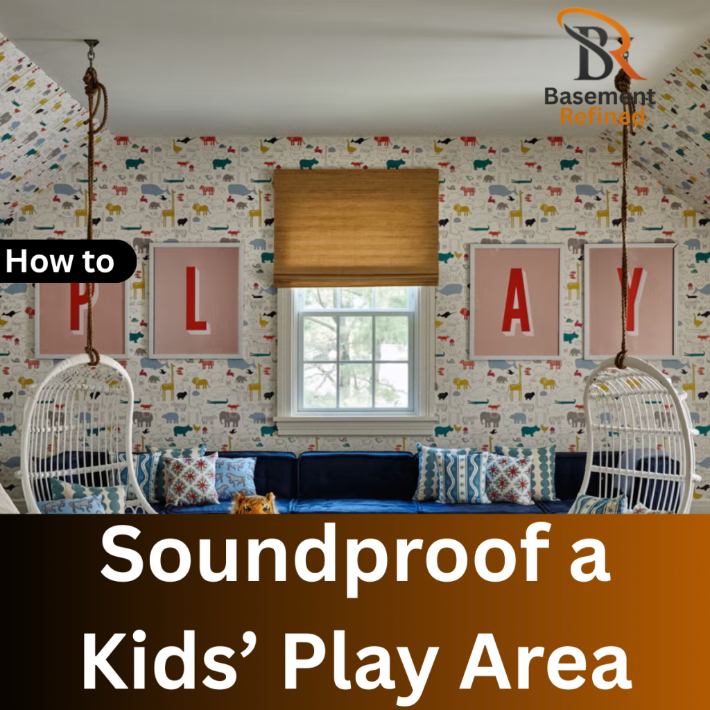 Soundproof a Kids’ Play